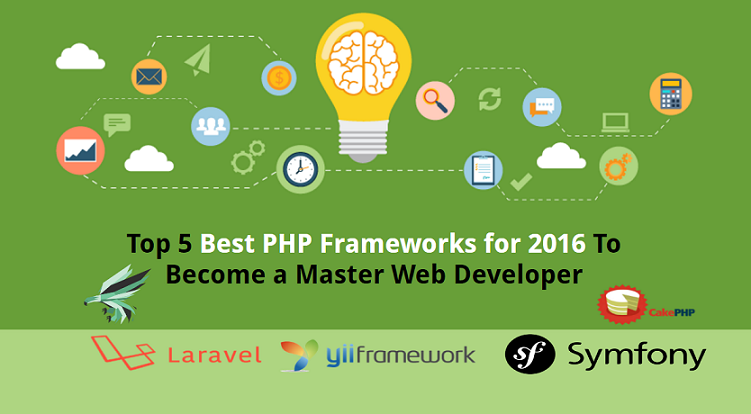 Top 5 Best PHP Frameworks for 2016 To Become a Master Web Developer