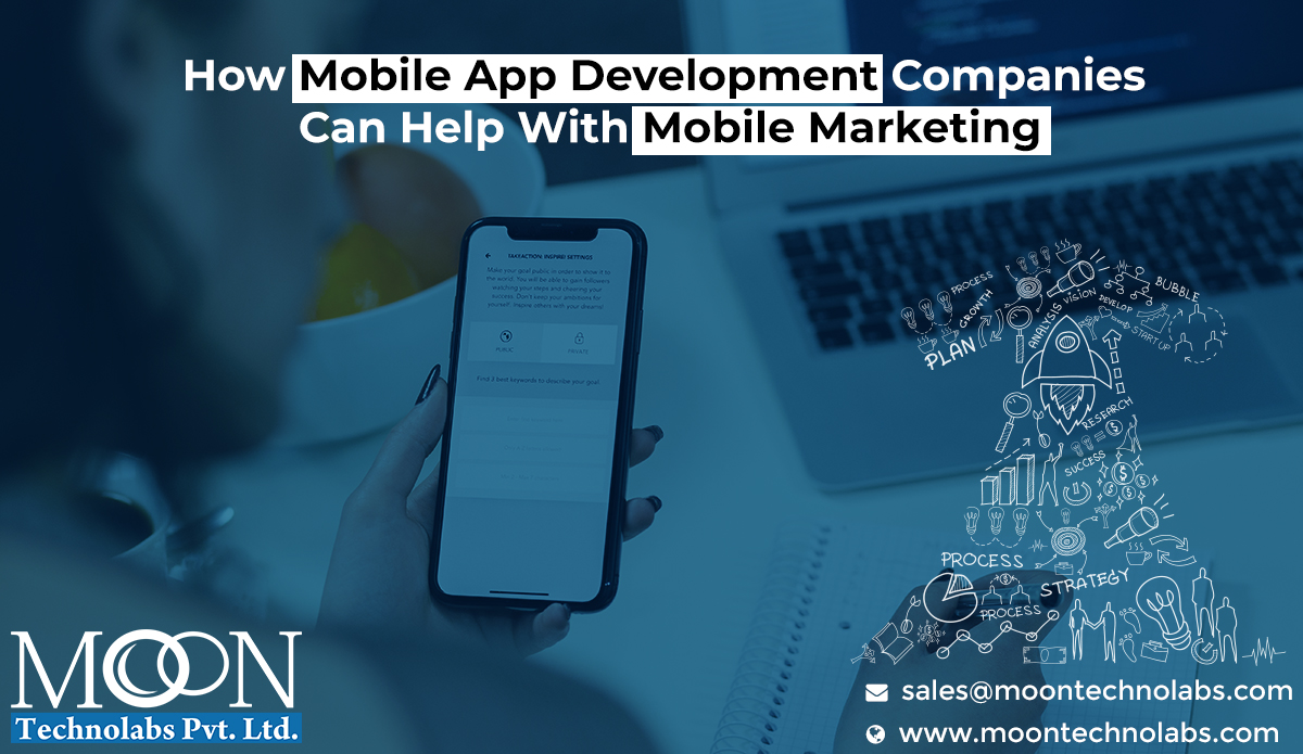 How-Mobile-App-Development-Companies-Can-Help-With-Mobile-Marketing