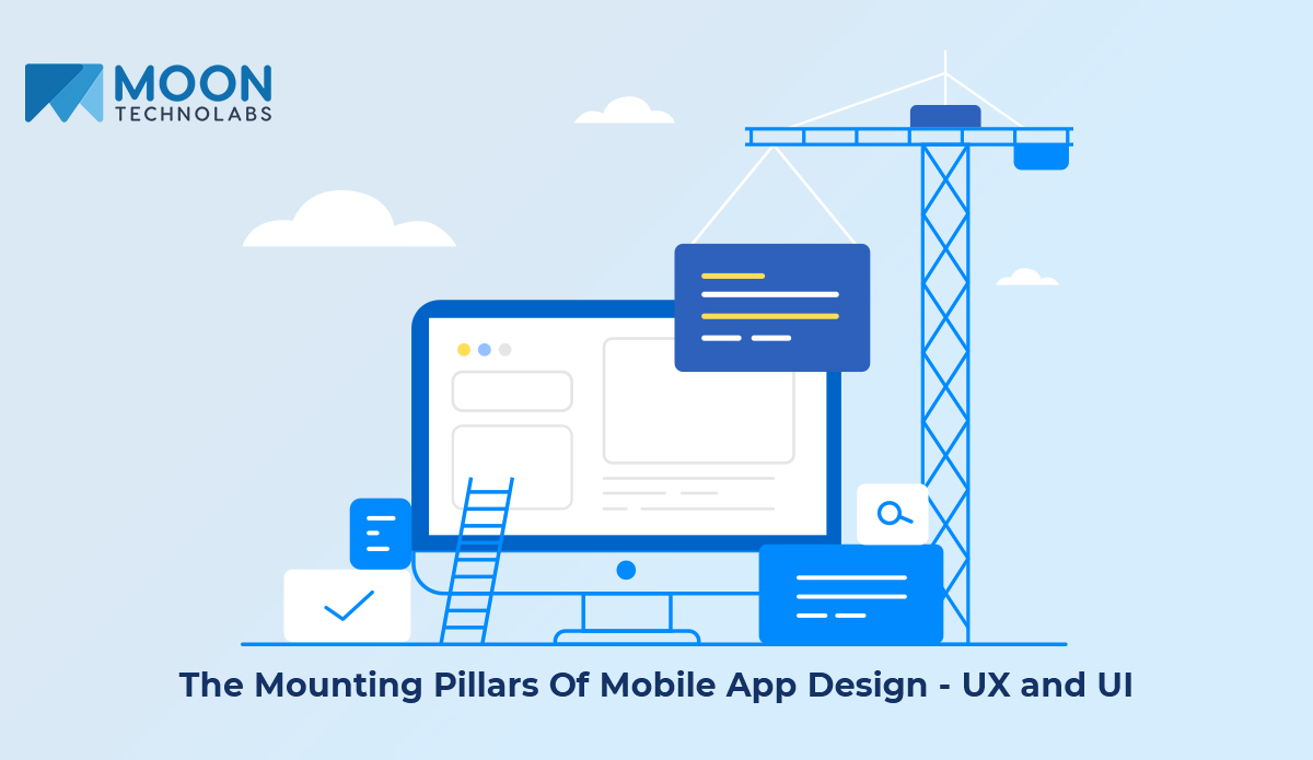 The Mounting Pillars Of Mobile App Design UX and UI