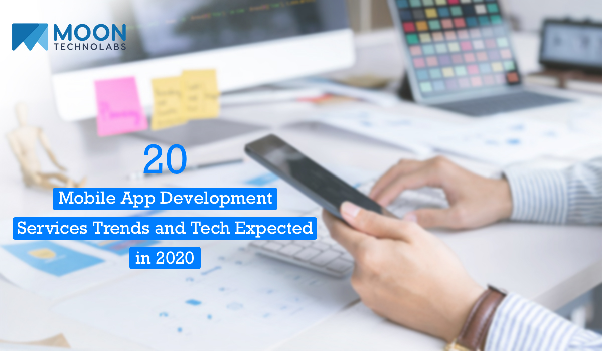 Check out the Top 20 Mobile Development Trends of the Industry