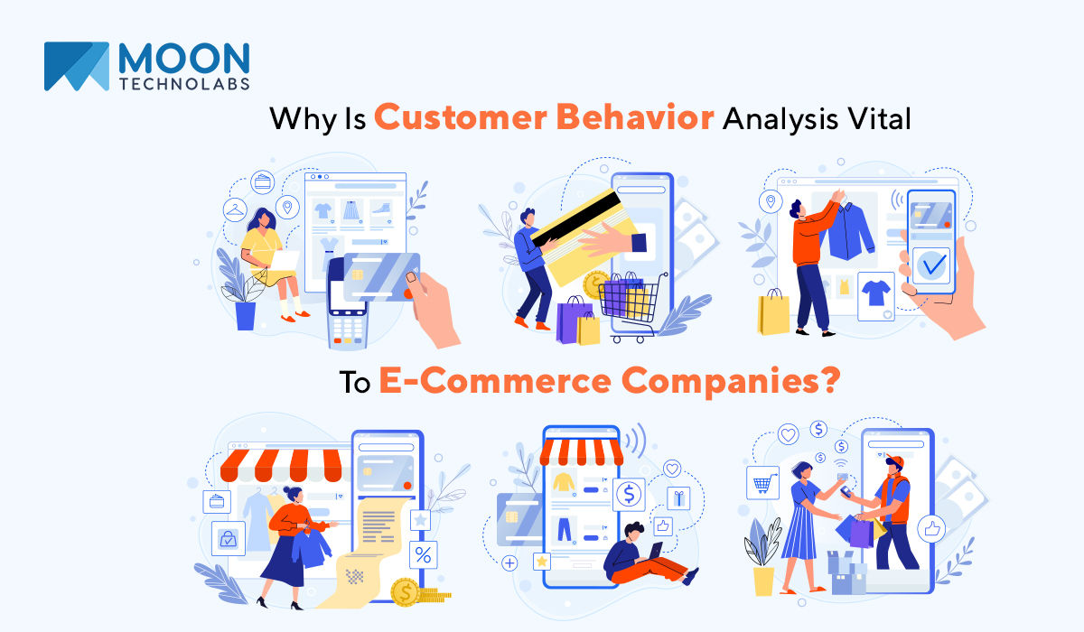 Why Is Customer Behavior Analysis Vital To E-Commerce Companies?