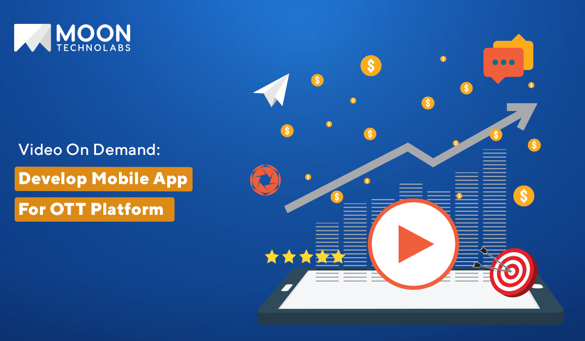 Video On Demand Develop Mobile App For OTT Platform Moon Technolabs