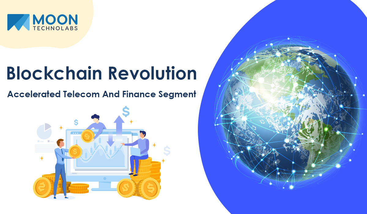 Finance And Telecom Industries: What Can Blockchain Offer Them? Moon Technolabs