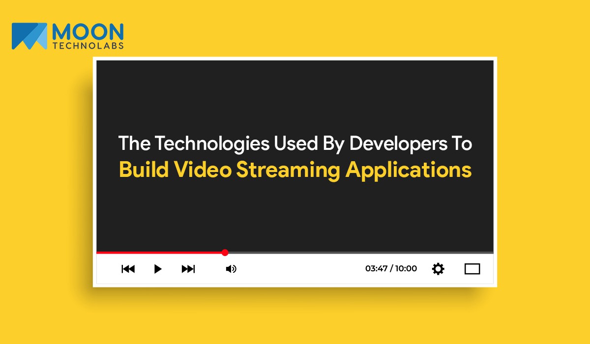 technologies used to develop video streaming app
