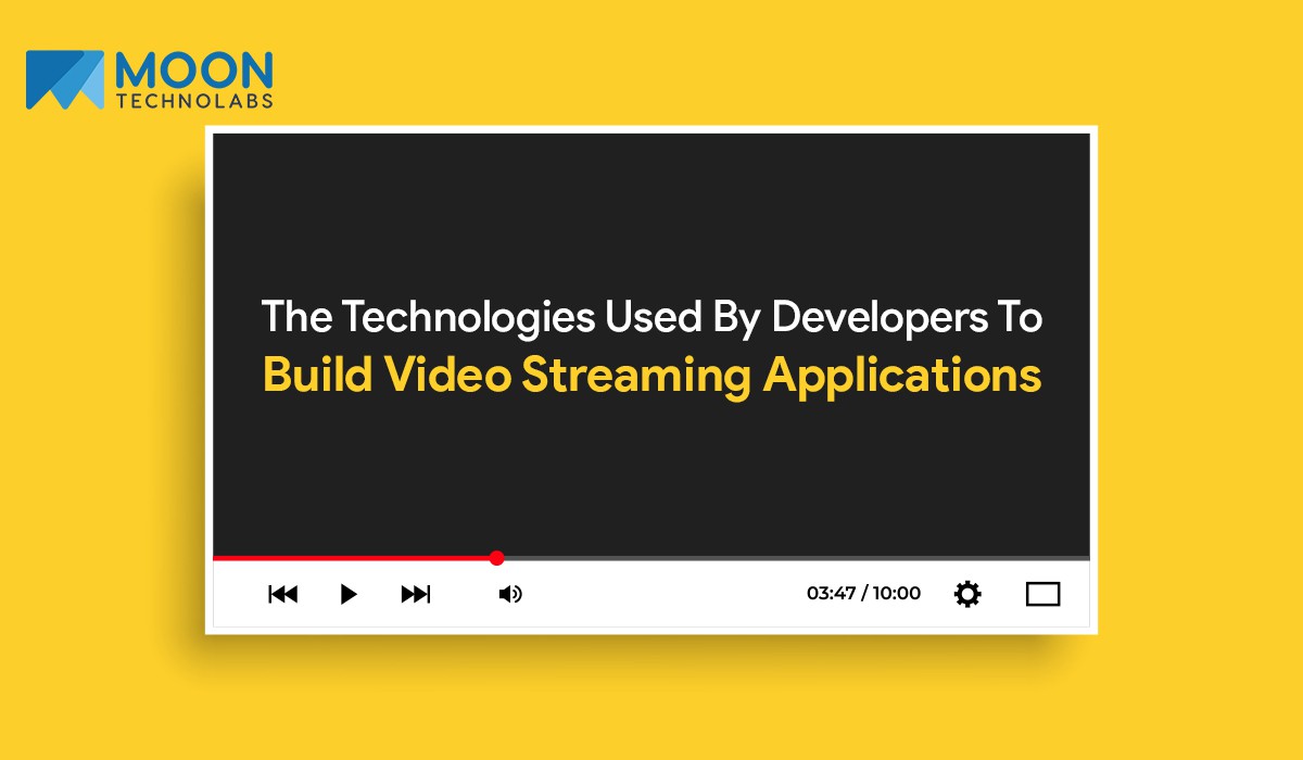 Which Technologies Fuel The Best Video Streaming Apps Of Today?